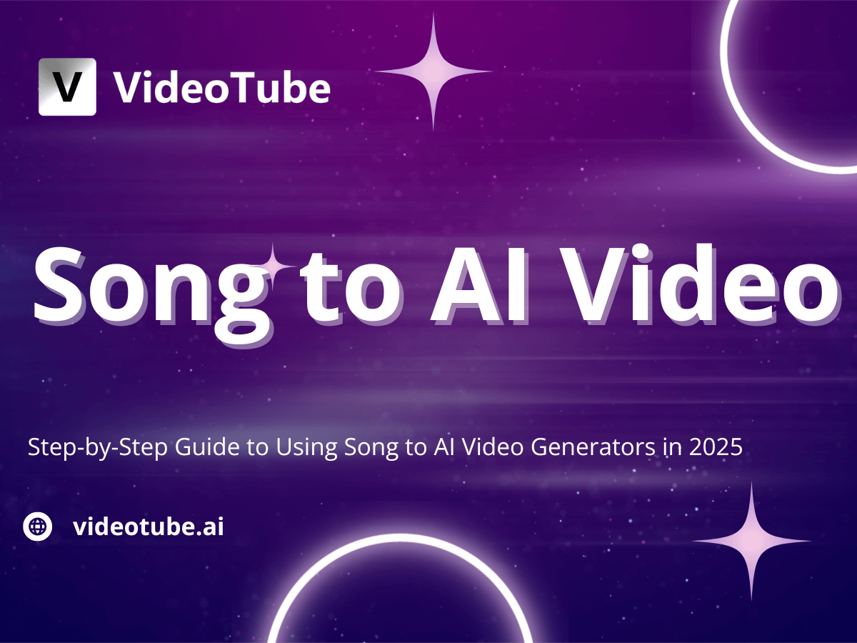 Step-by-Step Guide to Using Song to AI Video Generators in 2025-VideoTube