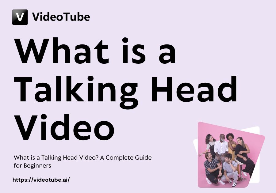 What is a Talking Head Video? A Complete Guide for Beginners
