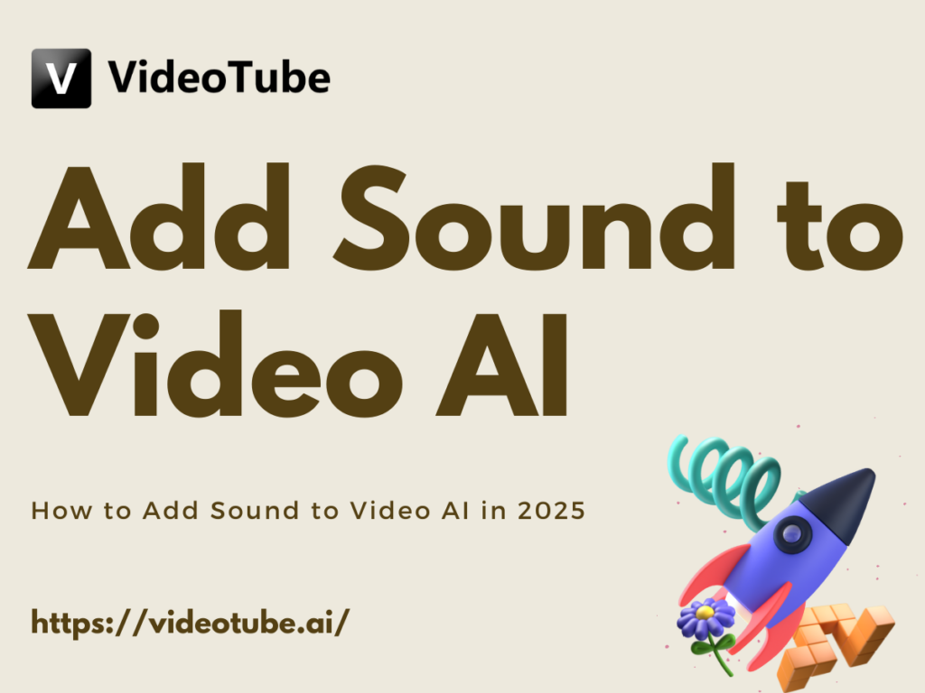 How to Add Sound to Video AI in 2025
